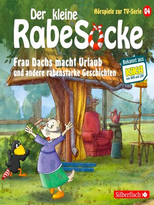cover image of Frau Dachs macht Urlaub, Ein Tanzkleid für Frau Dachs, Rette sich, wer kann!  (Der kleine Rabe Socke--Hörspiele zur TV Serie 4)